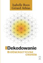 Zdjęcie Dekodowanie BioEnergetyczne chorób, Gérard Athias, Isabelle Boos - Rychwał