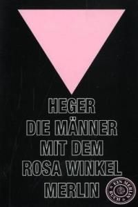 Die Männer mit dem rosa Winkel: Der Bericht eines Homosexuellen über seine KZ-Haft von 1939-1945. Nachw. v. Kurt Krickler