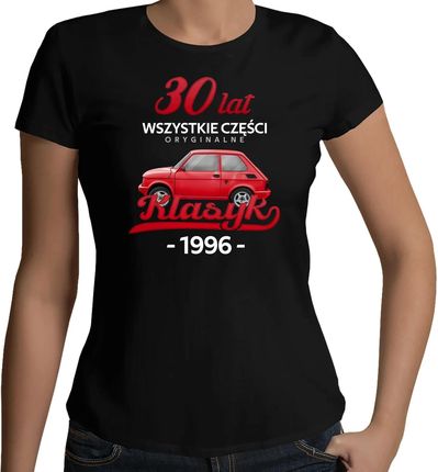 30 Lat Wszystkie części oryginalne Klasyk od 1996 - damska koszulka na prezent