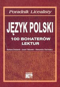 Poradnik Licealny Język polski 100 bohaterów lektur