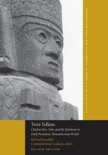 Literatura obcojęzyczna Twin Tollans: Chichen Itza, Tula, and the Epiclassic to Early Postclassic Mesoamerican World - zdjęcie 1