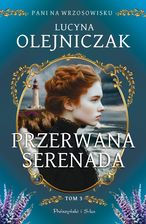 Zdjęcie Pani na wrzosowisku. Tom 3. Przerwana serenada (EBOOK) (EBOOK) - Łagów
