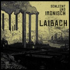 Zdjęcie Chlecht Und Ironisch - Laibach Tribut - Pacanów