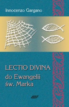 LECTIO DIVINA do Ewangelii św. Marka - Innocenzo Gargano
