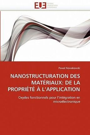 Nanostructuration Des Materiaux: de La Propriete A L'Application