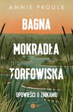 Zdjęcie Bagna, mokradła, torfowiska.. Opowieści o znikaniu - Sulechów