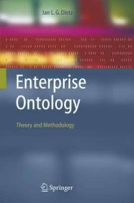 Enterprise Ontology: Theory and Methodology