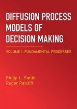 Zdjęcie Diffusion Process Models of Decision Making: Fundamental Processes - Philip L. Smith [KSIĄŻKA] - Płock