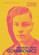 Zdjęcie Starsza siostra. Biografia Ireny Gombrowicz - Janikowo