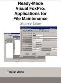 Ready-Made Visual FoxPro Applications for File Maintenance: Source Code