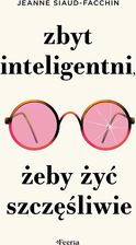 Zdjęcie Zbyt inteligentni, żeby żyć szczęśliwie - Trzebnica
