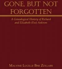 Gone, But Not Forgotten: A Genealogical History of Richard and Elizabeth (Fee) Ankrom
