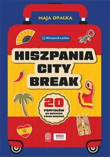 Zdjęcie Hiszpania city break. 20 pomysłów na weekend pełen wrażeń (e-book) - Pleszew