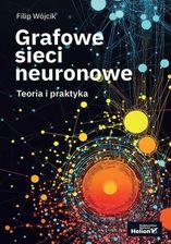 Zdjęcie Grafowe sieci neuronowe. Teoria i praktyka - Filip Wójcik - Ustka
