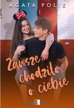 Zdjęcie Zawsze chodziło o Ciebie - Agata Polte [KSIĄŻKA] - Żywiec