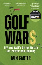 Zdjęcie Golf Wars: LIV and Golf's Bitter Battle for Power and Identity - Iain Carter [KSIĄŻKA] - Baborów