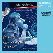 Zdjęcie Ale historia... 11 Mikołaju, sam ruszyłeś Ziemię? (AUDIOBOOK) - Jastarnia