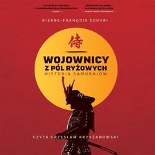 Zdjęcie Wojownicy z pól ryżowych. Historia samurajów - Bieruń