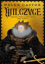 Zdjęcie Wilczyce. Królowe, które rządziły Anglią przed Elżbietą I - Ustroń
