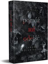 Zdjęcie Pomóż mi odejść. Pomóż mi. Tom 1 (ilustrowane brzegi) - Sandra Woluntarska - Piława Górna