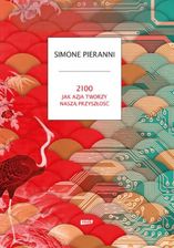 Zdjęcie 2100. Jak Azja tworzy naszą przyszłość - Gniewkowo