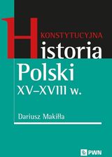 Zdjęcie Konstytucyjna historia Polski XV–XVIII w.  - Reda