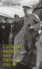 Churchill America and Vietnam 1941-45