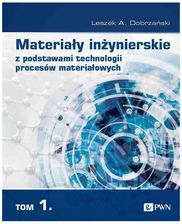 Zdjęcie MATERIAŁY INŻYNIERSKIE Z PODSTAWAMI TECHNOLOGII PROCESÓW MATERIAŁOWYCH 1 - Kłecko
