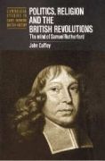 Politics Religion and the British Revolutions