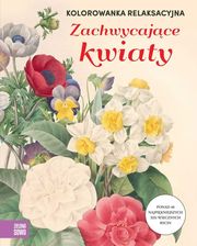 Zdjęcie Zachwycające kwiaty. Kolorowanka relaksacyjna - Sulechów