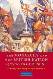 The Monarchy and the British Nation 1780 to the Present