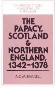 The Papacy Scotland and Northern England 1342–1378