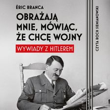 Zdjęcie Obrażają mnie, mówiąc, że chcę wojny. Wywiady z Hitlerem (plik audio) - Płoty