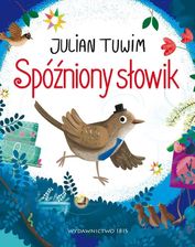 Zdjęcie Spóźniony słowik - Julian Tuwim - Kolonowskie