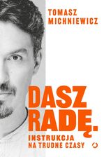 Zdjęcie Dasz radę. Instrukcja na trudne czasy - Białobrzegi