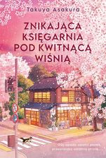 Zdjęcie Znikająca Księgarnia pod Kwitnącą Wiśnią - Takuya Asakura - Frampol