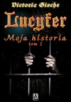 Lucyfer. Moja historia - Victoria Gische (E-book)