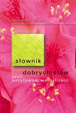 Zdjęcie Słownik dobrych słów, czyli pozytywnej werbalizacji - Pszów