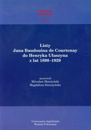 Listy Jana Baudouina de Courtenay do Henryka Ułaszyna