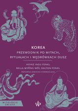 Zdjęcie Korea. Przewodnik po mitach, rytuałach i wędrówkach dusz - Stargard