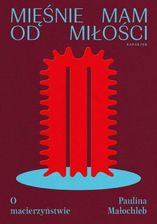 Zdjęcie Mięśnie mam od miłości. O macierzyństwie (ebook) - Kałuszyn