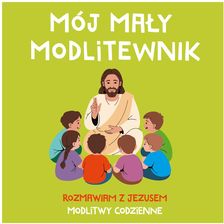 Zdjęcie Mój mały modlitewnik. Rozmawiam z Jezusem. Modlitwy codzienne - Pułtusk