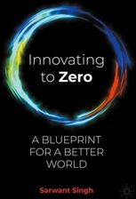 Zdjęcie Innovating to Zero: A Blueprint for a Better World - Sarwant Singh [KSIĄŻKA] - Skępe