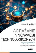 Zdjęcie Wdrażanie innowacji technologicznych. Ujęcie systemowe wyd. 2 - Marek Brzeziński - Szczecin