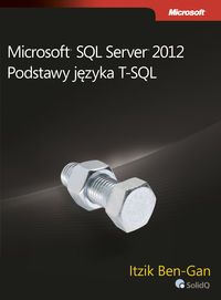 Microsoft SQL Server 2012. Podstawy języka T-SQL - ceny i opinie - Ceneo.pl