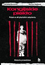 Zdjęcie Kongijskie piekło. Dramat polskiego podróżnika - Nowe