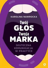 Zdjęcie Twój głos - Twoja marka. Skuteczna komunikacja w praktyce - Warszawa
