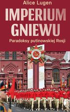 Zdjęcie Imperium gniewu. Paradoksy putinowskiej Rosji (e-book) - Wołomin