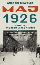 Zdjęcie Maj 1926. Zamach, którego miało nie być - Stargard
