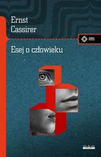 Zdjęcie Esej o człowieku - Ernst Cassirer - Rejowiec Fabryczny